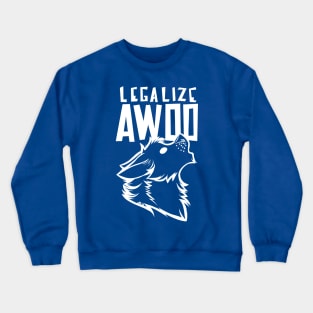 ATW - Legalize Awoo Crewneck Sweatshirt